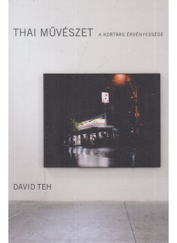 David Teh - Thai művészet David Teh - Thai művészet, Budapest 2019 antikvár könyv