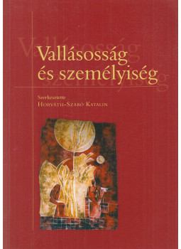 Horváth-Szabó Katalin - Vallásosság és személyiség, Piliscsaba 2007 antikvár könyv