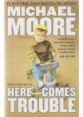 Michael Moore - Here comes trouble