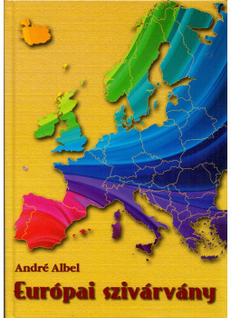 André Albel - Európai szivárvány André Albel - Európai szivárvány, null 2011 antikvár könyv