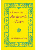 Kálnoky László - Az áramló időben (dedikált)