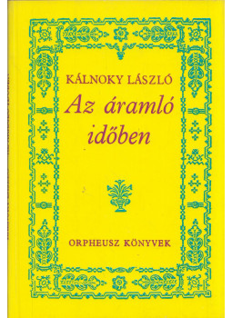 Kálnoky László - Az áramló időben (dedikált), null 1990 antikvár könyv