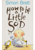 Simon Brett - How to Be a Little Sod