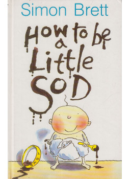 Simon Brett - How to Be a Little Sod Simon Brett - How to Be a Little Sod, London 1992 antikvár könyv