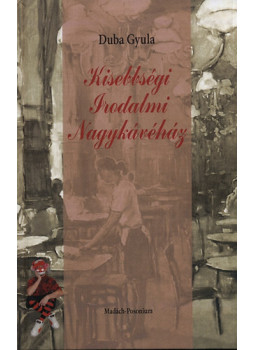 Duba Gyula - Kisebbségi Irodalmi Nagykávéház - Régi és új humoreszkek, null 2011 antikvár könyv