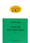 Grendel Lajos - Nálunk, New Hontban
