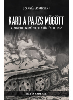 Számvéber Norbert - Kard a pajzs mögött Számvéber Norbert - Kard a pajzs mögött, null 2024 antikvár könyv