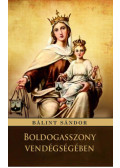 Bálint Sándor - Boldogasszony vendégségében