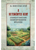 Dr. Bernátsky Jenő - A veteményes kert