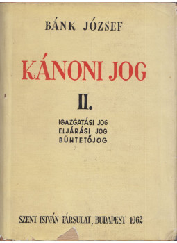 Bánk József - Kánoni jog II. Bánk József - Kánoni jog II., Budapest 1963 antikvár könyv