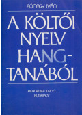 Fónagy Iván - A költői nyelv hangtanából
