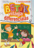 Süveges Andrea , Szombatné Molnár Marianna - Betűk világa - differenciálás 1. osztályosoknak