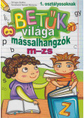 Süveges Andrea , Szombatné Molnár Marianna - Betűk világa - Mássalhangzók m-zs