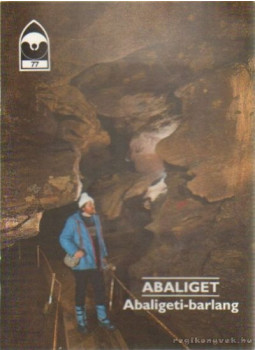 Székely Kinga - Abaliget - Abaligeti-barlang Székely Kinga - Abaliget - Abaligeti-barlang, Budapest 1991 antikvár könyv