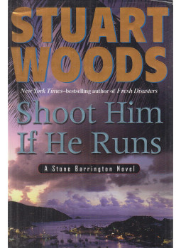 Woods, Stuart - Shoot Him if He Runs Woods, Stuart - Shoot Him if He Runs, New York 2007 antikvár könyv