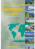 Kereszty Péter-Nemerkényi Antal-Sárfalvi Béla - Lakóhelyünk, a Föld