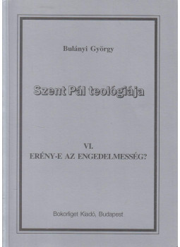 Bulányi György - Erény-e az engedelmesség? Bulányi György - Erény-e az engedelmesség?, Budapest 1996 antikvár könyv
