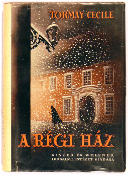 Tormay Cécile - A régi ház Tormay Cécile - A régi ház, Budapest 1939 antikvár könyv