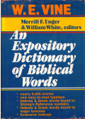 W. E. Vine - An Expository Dictionary of Biblical Words