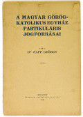 Papp György - A Magyar Görögkatolikus egyház partikuláris jogforrásai