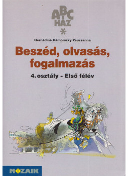 Hernádiné Hámorszky Zsuzsanna - Beszéd, olvasás, fogalmazás munkafüzet 4. osztály I. félév Hernádiné Hámorszky Zsuzsanna - Beszéd, olvasás, fogalmazás munkafüzet 4. osztály I. félév, Szeged 2009 antikvár könyv