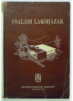 Gádoros Lajos, Ifj. Kismarty-Lechner Jenő, Perényi Imre, Kozma Lajos, Preisich Gábor, Ormos Imre - Családi lakóházak Gádoros Lajos, Ifj. Kismarty-Lechner Jenő, Perényi Imre, Kozma Lajos, Preisich Gábor, Ormos Imre - Családi lakóházak, Budapest 1948 antikvár könyv
