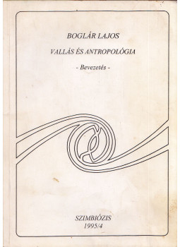 Boglár Lajos - Vallás és antropológia (dedikált) Boglár Lajos - Vallás és antropológia (dedikált), Budapest 1995 antikvár könyv
