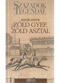 Kellér Andor - Zöld gyep, zöld asztal Kellér Andor - Zöld gyep, zöld asztal, Budapest 2001 antikvár könyv