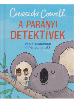 Cressida Cowell - A parányi detektívek - Van a koaláknak ujjlenyomatuk?, London 2021 antikvár könyv