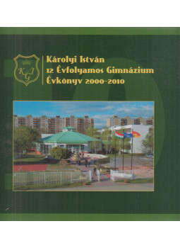 Hirmann László - Károlyi István 12 Évfolyamos Gimnázium Évkönyv 2000-2010 Hirmann László - Károlyi István 12 Évfolyamos Gimnázium Évkönyv 2000-2010, null 2010 antikvár könyv