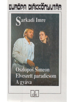 Sarkadi Imre - Oszlopos Simeon / Elveszett paradicsom / A gyáva, Budapest 2004 antikvár könyv
