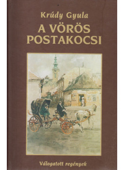 Krúdy Gyula - A Vörös Postakocsi Krúdy Gyula - A Vörös Postakocsi, Budapest 2004 antikvár könyv