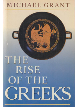 Michael Grant - The Rise of the Greeks Michael Grant - The Rise of the Greeks, New York 1988 antikvár könyv