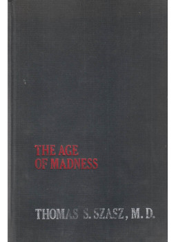 Thomas Szasz - The Age of Madness, New York 1974 antikvár könyv