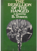 B. Traven - The Rebellion of the Hanged