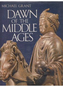 Michael Grant - Dawn of the Middle Ages Michael Grant - Dawn of the Middle Ages, New York-St. Louis-San Francisco 1981 antikvár könyv