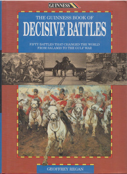 Geoffrey Regan - The Guinness Book of Decisive Battles Geoffrey Regan - The Guinness Book of Decisive Battles, London 1992 antikvár könyv