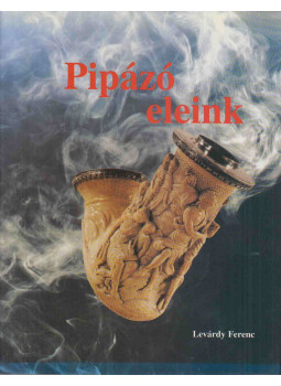 Levárdy Ferenc - Pipázó eleink Levárdy Ferenc - Pipázó eleink, Budapest 0 antikvár könyv