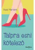 Husz Mariann - Talpra esni kötelező