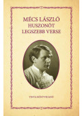 Kiss Bernadett (Szerk.) - Mécs László huszonöt legszebb verse