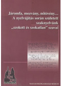 Balázs Géza,Vörös Éva,Vajkai Zsófia,Bartosiewicz László,Oroszi Sándor,Sótonyi Péter,Motesiky Árpád,Nagy Ágota (szerk.) - Járomfa, mozvány, nőtövény...