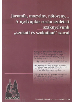 Balázs Géza, Vörös Éva, Vajkai Zsófia, Bartosiewicz László, Oroszi Sándor, Sótonyi Péter, Motesiky Árpád, Nagy Ágota (szerk.) - Járomfa, mozvány, nőtövény..., Budapest 2009 antikvár könyv