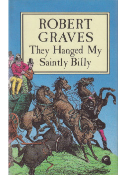 Robert Graves - Hanged My Saintly Billy Robert Graves - Hanged My Saintly Billy, London 1989 antikvár könyv