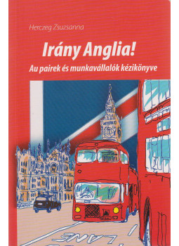 Herczeg Zsuzsanna - Irány Anglia!, Budapest 2008 antikvár könyv