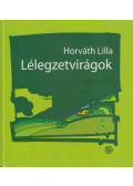 Horváth Lilla - Lélegzetvirágok