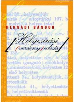 Hernádi Sándor - Helyesírási (verseny)edzés (dedikált) Hernádi Sándor - Helyesírási (verseny)edzés (dedikált), Budapest 2002 antikvár könyv