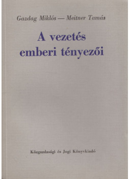 Dr. Gazdag Miklós, Meitner Tamás - A vezetés emberi tényezői, Budapest 1968 antikvár könyv
