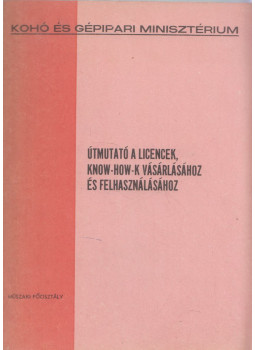 Dr. Pusztabiró Gyula - Útmutató a licencek, know-how-k vásárlásához és felhasználásához, Budapest 1970 antikvár könyv