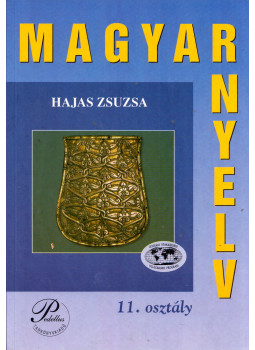 Hajas Zsuzsa - Magyar nyelv 11. Hajas Zsuzsa - Magyar nyelv 11., Debrecen 2002 antikvár könyv