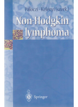 Több szerző, Pálóczi Katalin, Kelényi Gábor - Non-Hodgkin lymphoma Több szerző, Pálóczi Katalin, Kelényi Gábor - Non-Hodgkin lymphoma, Budapest 1998 antikvár könyv